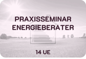 <u>S25-35</u>  </br>Praxisseminar für Energieberater 14 UE  </br>» Abendkurs</br> 