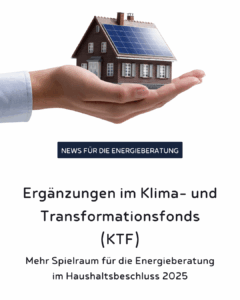 Mehr Spielraum für Energieberatung - Was der Haushaltsbeschluss 2025 für Sie als Energieberater/in bedeutet
