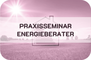 <u>S26-41</u>&nbsp;&nbsp;</br>Praxisseminar für Energieberater 14&nbsp;UE&nbsp;&nbsp;</br>&raquo; Abendkurs</br>&nbsp;